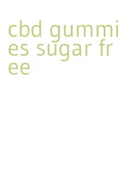 cbd gummies sugar free
