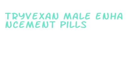 tryvexan male enhancement pills