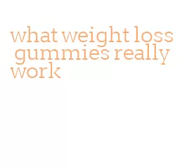 what weight loss gummies really work