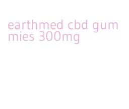 earthmed cbd gummies 300mg