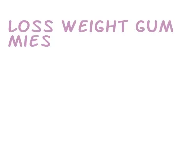 loss weight gummies