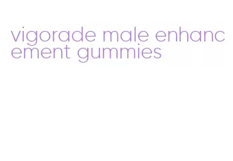 vigorade male enhancement gummies