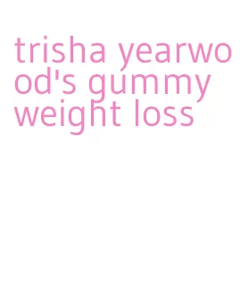 trisha yearwood's gummy weight loss