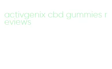 activgenix cbd gummies reviews