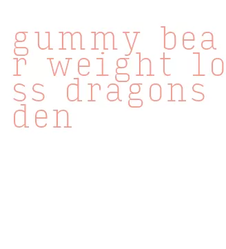 gummy bear weight loss dragons den