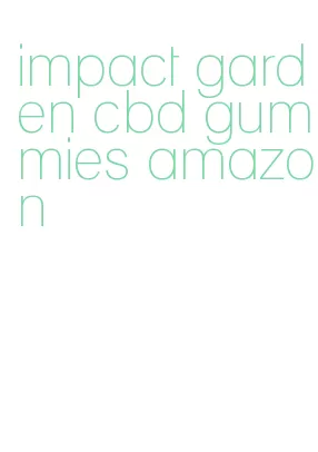 impact garden cbd gummies amazon